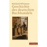 Geschichte des deutschen Buchhandels - Reinhard Wittmann