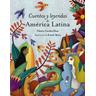 Cuentos Y Leyendas de América Latina - Gloria C. Diaz