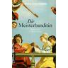 Die Meisterbanditin / Die Meisterbanditin Bd.1 - Silvia Stolzenburg