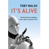 It's alive - Toby Walsh