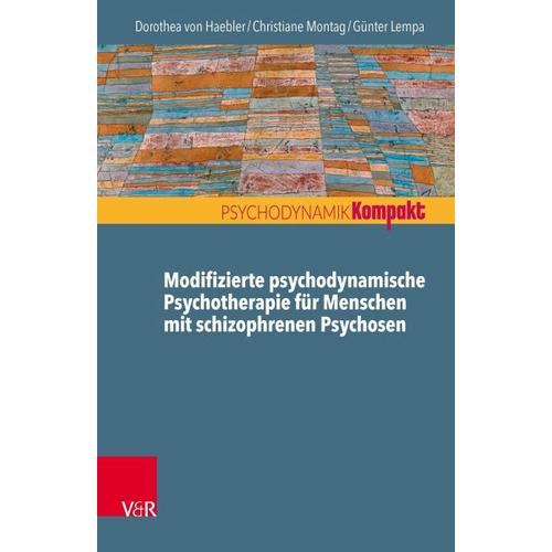 Modifizierte psychodynamische Psychosentherapie – Dorothea von Haebler, Christiane Montag, Günter Lempa