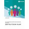 Der politische Islam. Die Legitimation des Kampfes bei muslimischen Aktivisten - Susann Prager