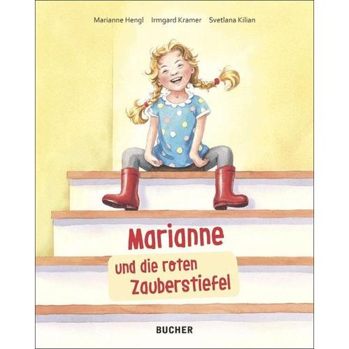 Marianne und die roten Zauberstiefel – Marianne Hengl, Irmgard Kramer, Svetlana Kilian