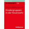 Kindergruppen in der Feuerwehr - Michael Klein, Matthias Düsterwald