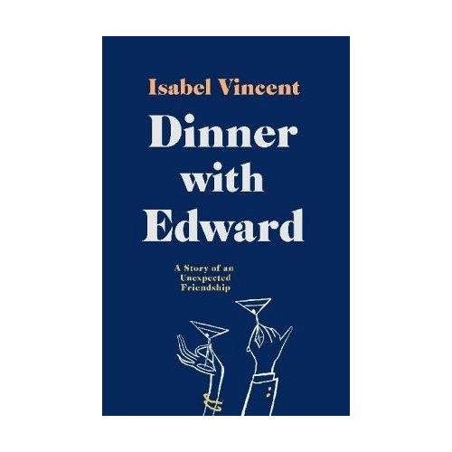 Dinner with Edward – Isabel Vincent