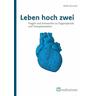 Leben hoch zwei - Fragen und Antworten zu Organspende und Transplantation - Heiko Burrack