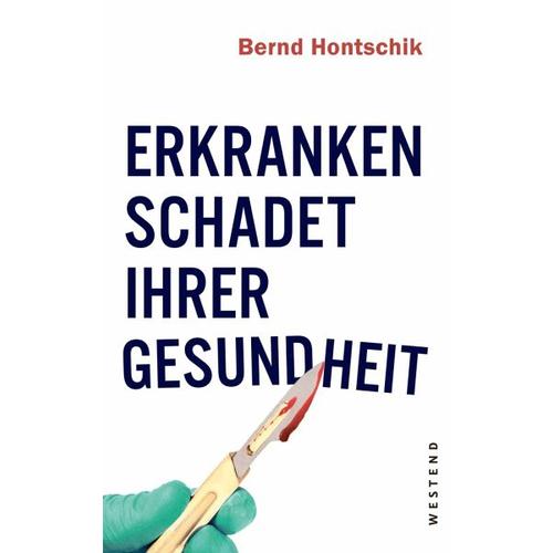 Erkranken schadet Ihrer Gesundheit – Bernd Hontschik