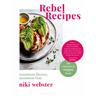 Rebel Recipes - Niki Webster