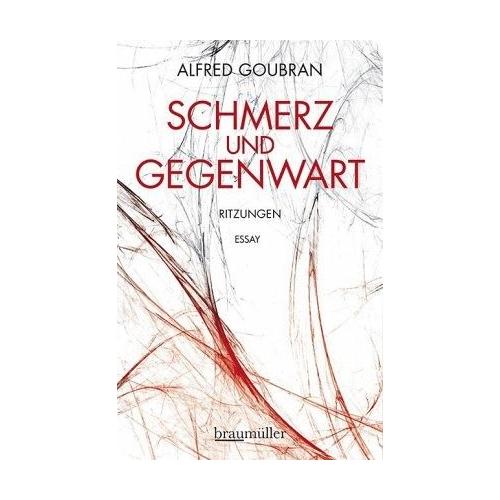 Schmerz und Gegenwart – Alfred Goubran