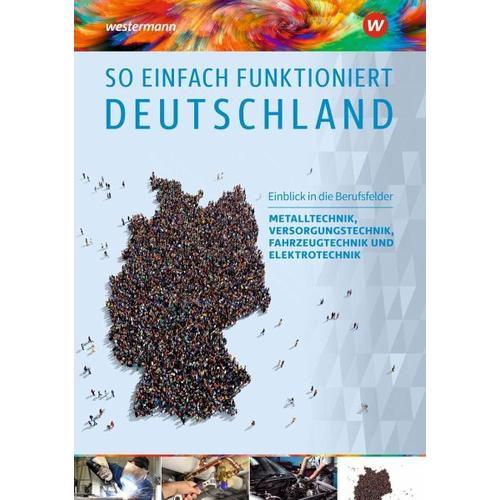 So einfach funktioniert Deutschland. Einblick in die Berufsfelder Metalltechnik, Versorgungstechnik, Elektrotechnik und Fahrzeugtechnik: Schülerband