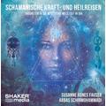 Schamanische Kraft- und Heilreisen (CD, 2019) - Susanne Agnes Fauser, Abbas Schirmohammadi