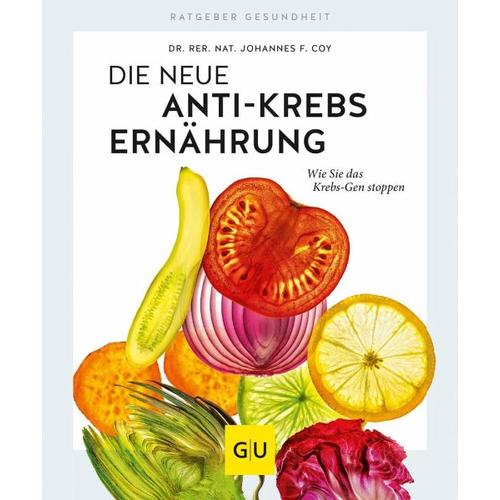 Die neue Anti-Krebs-Ernährung – Johannes F. Coy