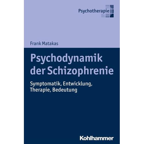 Psychodynamik der Schizophrenie – Frank Matakas