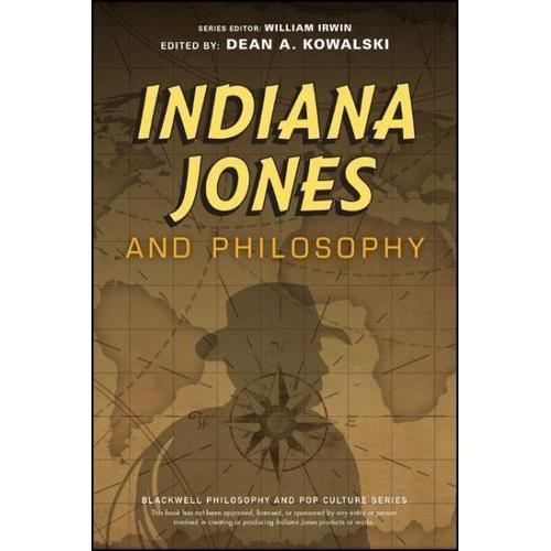 Indiana Jones and Philosophy – William Herausgegeben:Irwin, Dean A. Kowalski