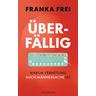 Überfällig - Franka Frei