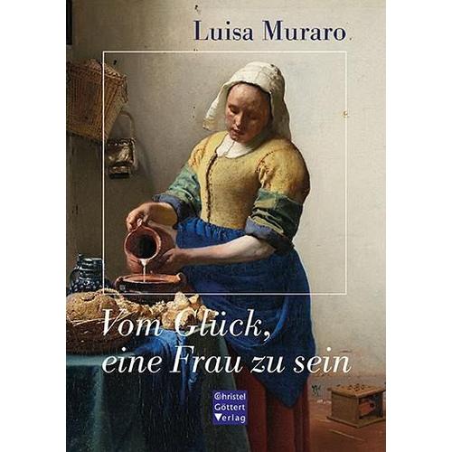 Vom Glück, eine Frau zu sein - Luisa Muraro