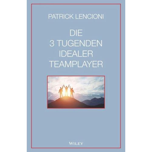 Die 3 Tugenden idealer Teamplayer – Patrick M. Lencioni