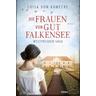 Die Frauen von Gut Falkensee / Gut Falkensee Bd.1 - Luisa von Kamecke