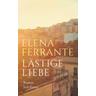 Lästige Liebe - Elena Ferrante