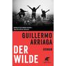 Der Wilde - Guillermo Arriaga