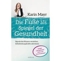 Die Füße als Spiegel der Gesundheit - Karin Mayr
