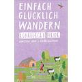 Lüneburger Heide / Einfach glücklich wandern Bd.5 - Christine Lendt, Katrin Saalfrank