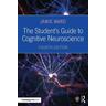 The Student's Guide to Cognitive Neuroscience - Jamie Ward