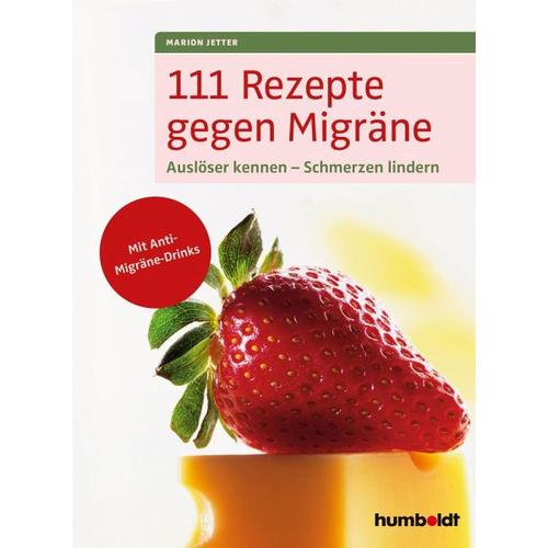 111 Rezepte gegen Migräne – Marion Jetter