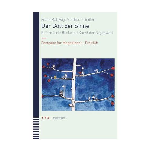 Der Gott der Sinne – Matthias Zeindler, Frank Mathwig