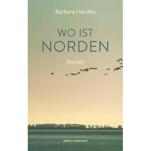 Wo ist Norden – Barbara Handke