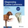 Diagnosing Canine Lameness - Daniel Koch, Martin S. Fischer