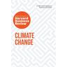 Climate Change: The Insights You Need from Harvard Business Review - Harvard Business Review, Andrew Winston, Andrew Mcafee
