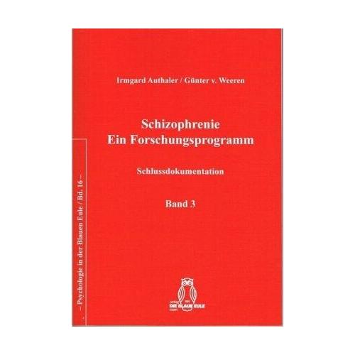 Schizophrenie – Ein Forschungsprogramm – Günter v. Weeren, Irmgard Authaler