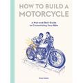 How to Build a Motorcycle - Gary Inman, Gilbert Adi