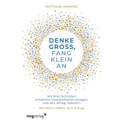 Denke groß, fang klein an – Matthias Hammer