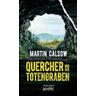 Quercher und der Totengraben - Martin Calsow