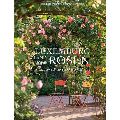 Luxemburg – Land der Rosen – Heidi Howcroft, Marianne Majerus