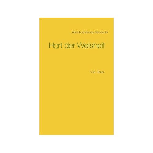 Hort der Weisheit – Alfred Johannes Neudorfer