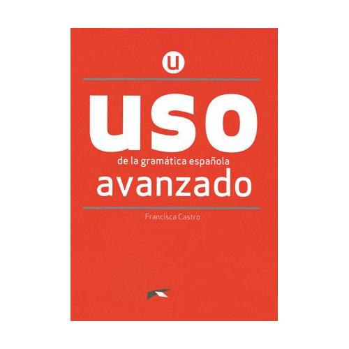 USO de la gramática española – Neubearbeitung – Avanzado / USO de la gramática española – Neubearbeitung