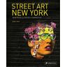 Street Art New York 2000-2010 - Jaime Rojo, Steven Harrington