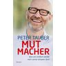 Mutmacher - Peter Tauber