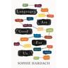 Languages Are Good for Us - Sophie Hardach