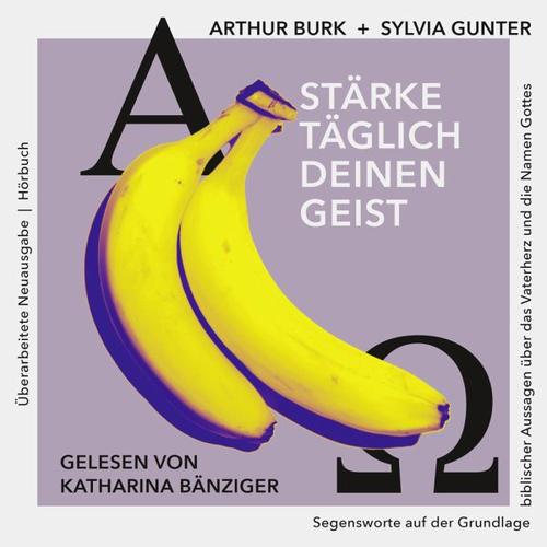 Stärke täglich deinen Geist – 15. Auflage – Neue, überarbeitete und erweiterte Ausgabe – Arthur Burk, Sylvia Gunter