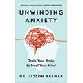 Unwinding Anxiety - Judson Brewer