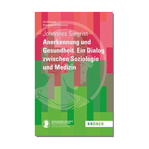 Anerkennung und Gesundheit – Johannes Siegrist