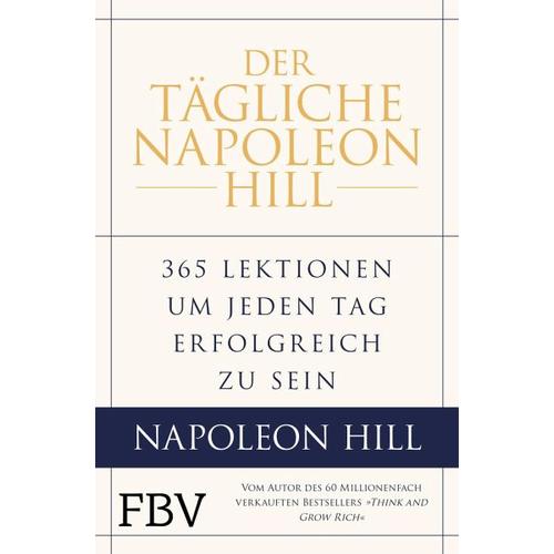Der tägliche Napoleon Hill – Napoleon Hill, W. Clement Stone, Michael J. Ritt
