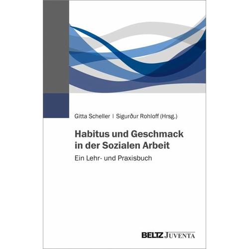 Habitus und Geschmack in der Sozialen Arbeit – Sigurður Herausgegeben:Rohloff, Gitta Scheller