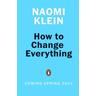 How To Change Everything - Naomi Klein, Rebecca Stefoff