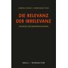 Die Relevanz der Irrelevanz - Lorenz Engell, Christiane Voss