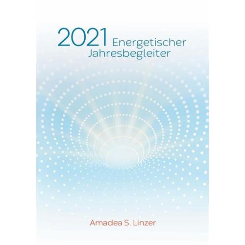 Energetischer Jahresbegleiter 2021 – Amadea S. Linzer
